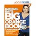 Rachael Ray's Big Orange Book: Her Biggest Ever Collection of All-New 30-Minute Meals Plus Kosher Meals, Meals for One, Veggie Dinners, Holiday Favorites, and Much More!