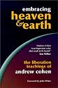 Embracing Heaven & Earth: The Liberation Teachings of Andrew Cohen