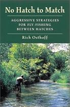 No Hatch to Match: Aggressive Strategies for Fly-fishing Between Hatches