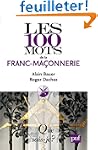Les 100 mots de la franc-ma�onnerie