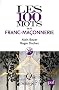 Les 100 mots de la franc-ma�onnerie