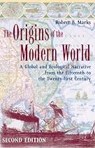The Origins of the Modern World: A Global and Ecological Narrative from the Fifteenth to the Twenty-First Century (World Social Change)
