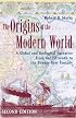The Origins of the Modern World: A Global and Ecological Narrative from the Fifteenth to the Twenty-first Century (World Social Change)