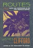 Routes: Travel and Translation in the Late Twentieth Century