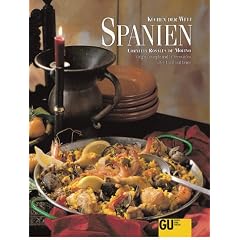 Spanien K�chen der Welt. Originalrezepte und Interessantes �ber Land und Leute