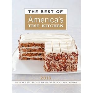 The Best of America's Test Kitchen 2013 (Best of America's Test Kitchen Cookbook: The Year's Best Recipes)