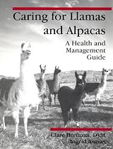 Caring for Llamas and Alpacas: A Health & Management Guide