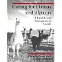 Caring for Llamas and Alpacas: A Health & Management Guide
