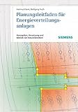 Planungsleitfaden für Energieverteilungsanlagen : Konzeption, Umsetzung und Betrieb von Industrienetzen