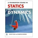 A Foundation Course in Statics and Dynamics