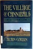 The village of cannibals : rage and murder in France, 1870