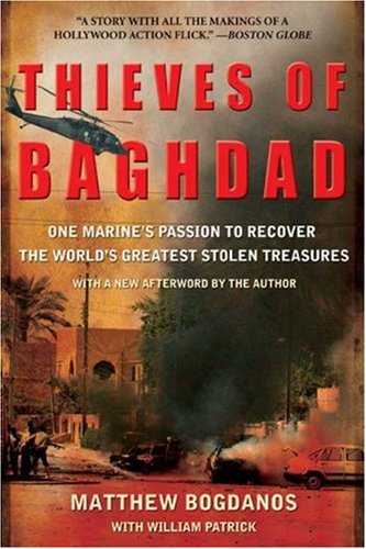 Thieves of Baghdad: One Marine's Passion to Recover the World's Greatest Stolen Treasures under Archaeological Collections in The Books Store