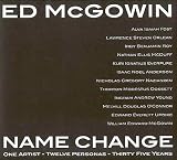 Ed McGowin, Name Change: One Artist, Twelve Personas, Thirty-five Years