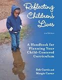 Reflecting Children's Lives: A Handbook for Planning Your Child-Centered Curriculum
