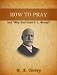 Books : HOW TO PRAY and WHY GOD USED D. L. MOODY