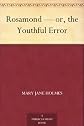 Rosamond Or The Youthful Error