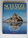 Produkt-Bild: Sch&auml;tze der Menschheit (Kulturdenkm&auml;ler und Naturparadiese unter dem Schutz der UNESCO)
