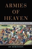 Armies of Heaven: The First Crusade and the Quest for Apocalypse