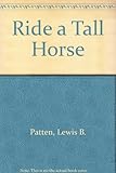 Ride a tall horse