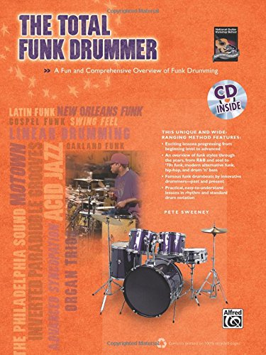 The Total Funk Drummer: A Fun and Comprehensive Overview of Funk Drumming, Book & CD (The Total Drummer)