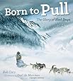 Born to Pull: The Glory of Sled Dogs