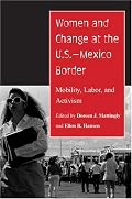 Women and Change at the U.S.--Mexico Border: Mobility, Labor, and Activism
