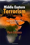 Middle Eastern Terrorism: From Black September to September 11 Middle Eastern Terrorism: From Black September to September 11