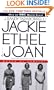 Jackie Ethel Joan : Women of Camelot