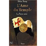 L'Ame du Temple, Tome 2 : La pierre noirepar Robyn Young
