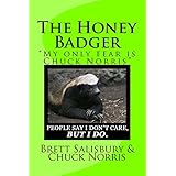 the honey badger my only fear is chuck norris