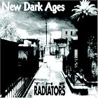 New Dark Ages by  The Radiators 