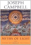 Myths of Light: Eastern Metaphors of the Eternal (The Collected Works of Joseph Campbell)