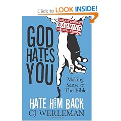 God Hates You, Hate Him Back: Making Sense of the Bible (Revised International Edition)
