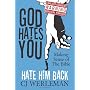 God Hates You, Hate Him Back: Making Sense of The &hellip by CJ Werleman