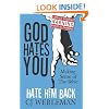 God Hates You, Hate Him Back: Making Sense of the Bible (Revised International Edition)