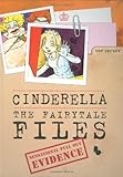 Cinderella : the fairytale files : compiled by Rumple Stiltskin