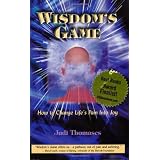 Wisdom's Game: How to Change Life's Pain Into Joy