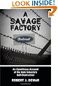 A Savage Factory: An Eyewitness Account of the Auto Industry's Self-Destruction
