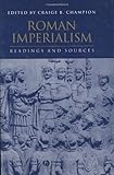Roman Imperialism: Readings and Sources (Interpreting Ancient History)