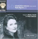 Songs by Mahler, Handel & Peter Lieberson