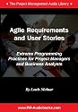 Agile Requirements & User Stories: Extreme Programming Practices for Project Managers and Business Analysts (Project Management Audio Library)