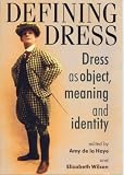 Defining Dress: Dress as Object, Meaning and Identity (Studies in Design & Material Culture)