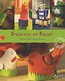 Cr�ation en Papier : Pour des enfants � partir de 4 ans