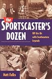The Sportscasters Dozen: Off the Air with Southeastern Legends