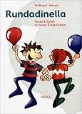 Rundadinella.  Taenze und Spiele zu neuen Kinderliedern, mit Audio-CD
