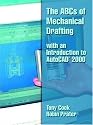 The ABCs of Mechanical Drafting with an Introduction to AutoCAD(R) 2000