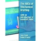 The ABCs of Mechanical Drafting with an Introduction to AutoCAD(R) 2000 by Tony Cook and Robin H. Prater