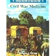 Civil War Medicine (Untold History of the Civil War) by Douglas J. Savage
