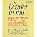 The Leader In You: How To Win Friends Influence People And Succeed In A Completely Changed World