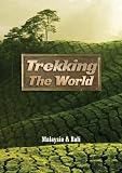 Trekking the World: Malaysia & Bali